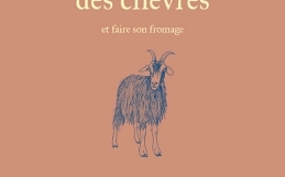 ELEVER DES CHEVRES ET FAIRE SON FROMAGE